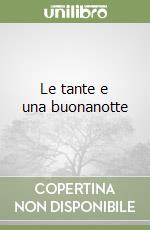 Le tante e una buonanotte libro