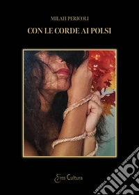 Con le corde ai polsi libro