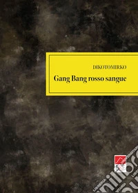 Gang bang rosso sangue libro