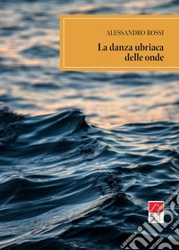 La danza ubriaca delle onde libro