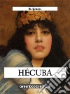 Hécuba. E-book. Formato EPUB libro in lingua di Eurípides