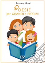 Poesie per grandi e piccini libro