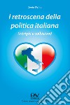I retroscena della politica italiana (intrighi e collusioni) libro