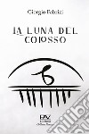 La luna del Colosso libro