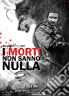 I morti non sanno nulla libro