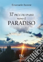 37 piccoli passi verso il Paradiso