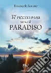 37 piccoli passi verso il Paradiso libro di Ascone Emanuele