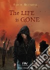 The life is gone libro