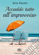 Accadde tutto all'improvviso