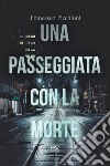 Una passeggiata con la morte libro