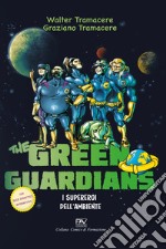 I supereroi dell'ambiente. The green guardians