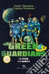 I supereroi dell'ambiente. The green guardians libro di Tramacere Graziano Tramacere Walter