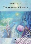 Tra anima e reale libro