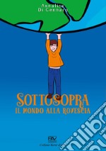 Sottosopra. Il mondo alla rovescia