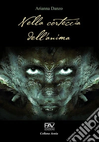 Nella corteccia dell'anima
