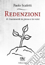 Redenzioni. 41 frammenti in prosa e in versi libro