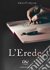 L'erede libro di Venzaprone Andrea