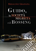 Guido, la società segreta e il bossing libro