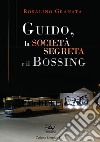 Guido, la società segreta e il bossing libro