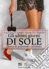 Gli ultimi giorni di sole. Storia di poliamore criminale libro