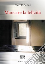 Mancare la felicità