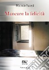 Mancare la felicità libro