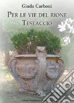 Per le vie del rione Testaccio libro