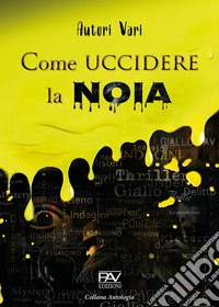 Come uccidere la noia