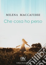 Che cosa ho perso libro