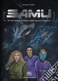 Samu un terrestre in difesa dello spazio cosmico libro
