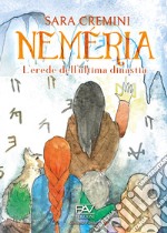 L'erede dell'ultima dinastia. Neméria libro