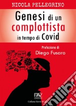 Genesi di un complottista in tempo di Covid libro