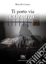 Ti porto via con me libro