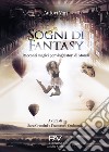 Sogni di fantasy. Racconti magici per viaggiatori di mondi libro