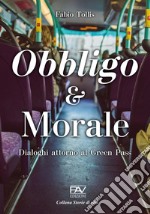 Obbligo & Morale. Dialoghi attorno al Green Pass libro