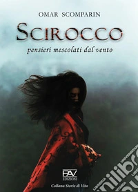 Scirocco. Pensieri mescolati dal vento libro