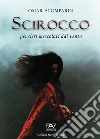 Scirocco. Pensieri mescolati dal vento libro