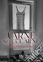 Carne nella carne. Racconti erotici