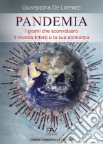 Pandemia. I giorni che sconvolsero il mondo intero e la sua economia libro