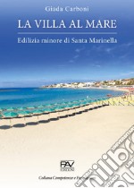 La villa al mare. Edilizia minore di Santa Marinella