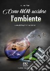 Come non uccidere l'ambiente libro