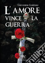 L'amore vince la guerra libro