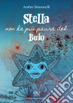 Stella non ha più paura del buio libro