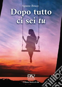 Dopo tutto ci sei tu