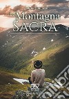 La montagna sacra libro di Tamiozzo Sabrina