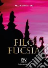 Filo fucsia libro di Pitteri Marco