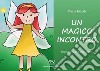 Un magico incontro. Ediz. a colori libro di Incerti Maria