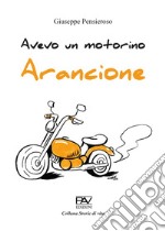 Avevo un motorino arancione libro