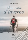 Un volo d'inverno libro di Restuccia Italo