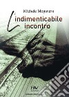 L'indimenticabile incontro libro